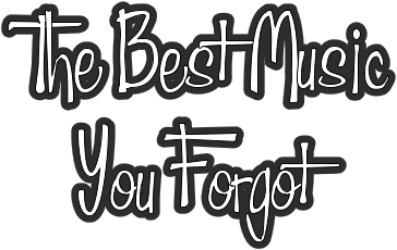 The Best Music You Forgot
