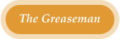 The Greaseman
