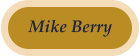 Mike Berry